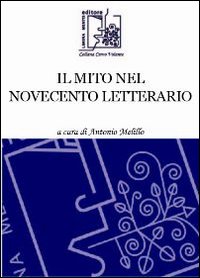 Il mito nel Novecento letterario