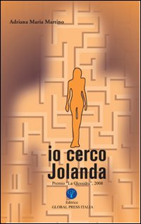 Io cerco Jolanda. Premio «La Clessidra 2008»