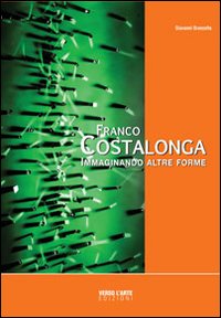 Franco Costalonga. Immaginando altre forme