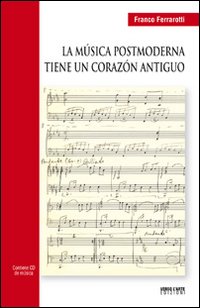 La música postmoderna tiene in corazón antiguo