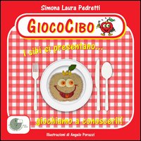Giococibo. I cibi si presentano... giochiamo a conoscerli!
