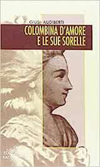 Colombina d'amore e le sue sorelle. Luoghi e memorie di donne in Piemonte tra Sei e Settecento