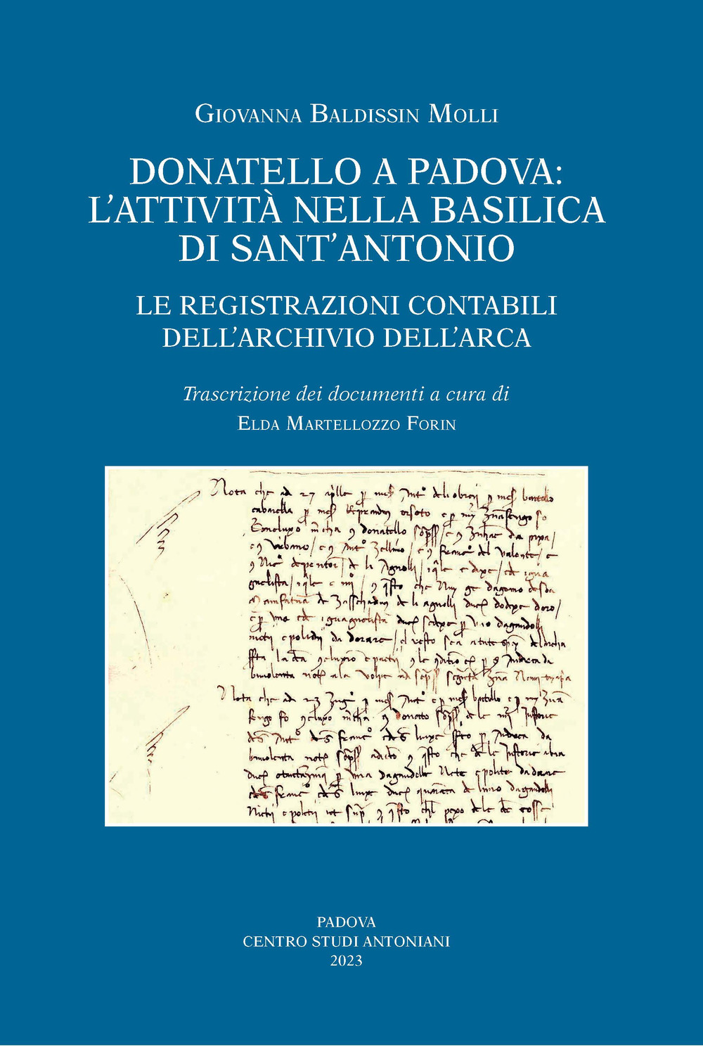 Donatello a Padova: l'attività nella basilica di Sant'Antonio. Le registrazioni contabili dell'Archivio dell'Arca