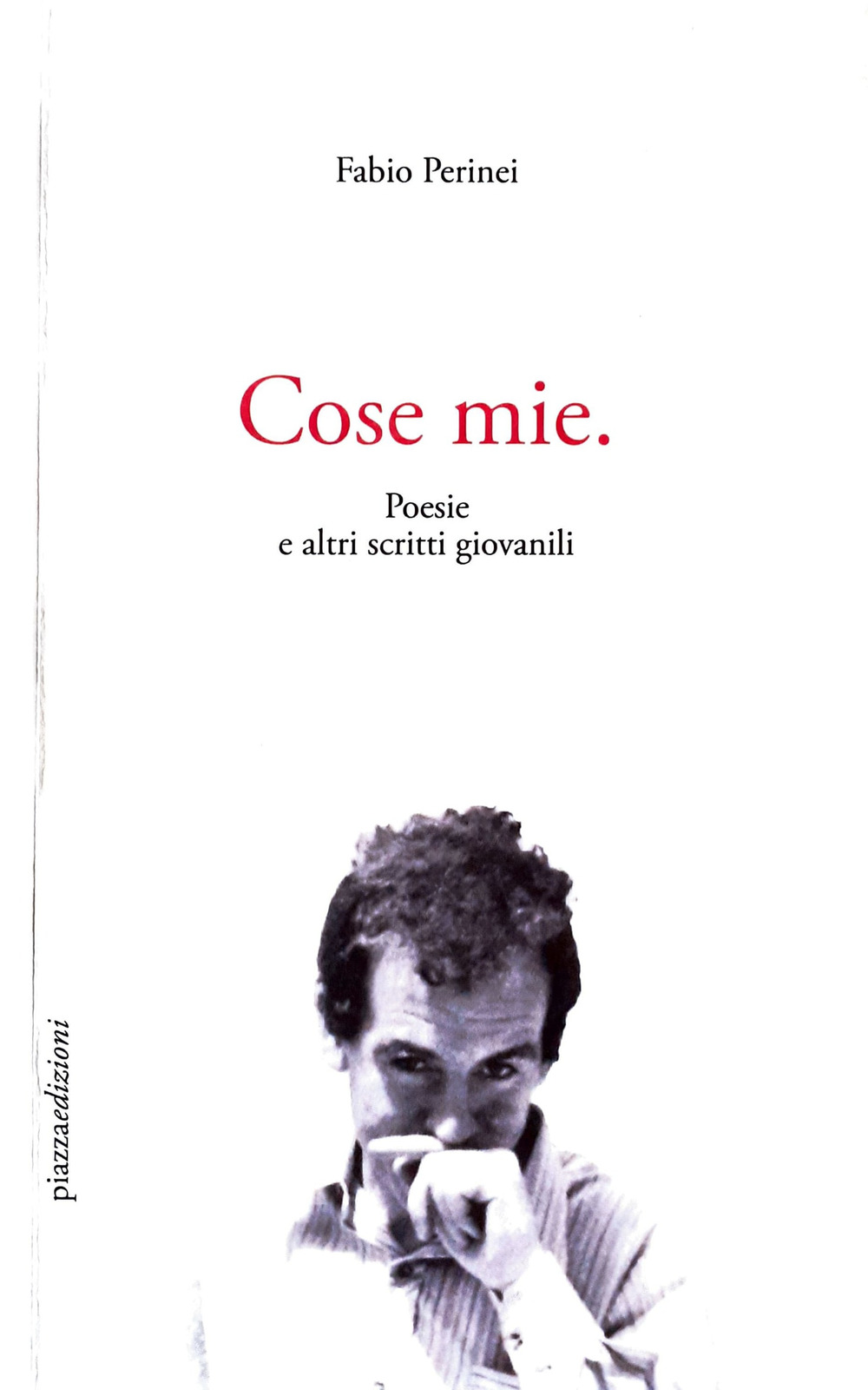 Cose mie. Poesie e altri scritti giovanili