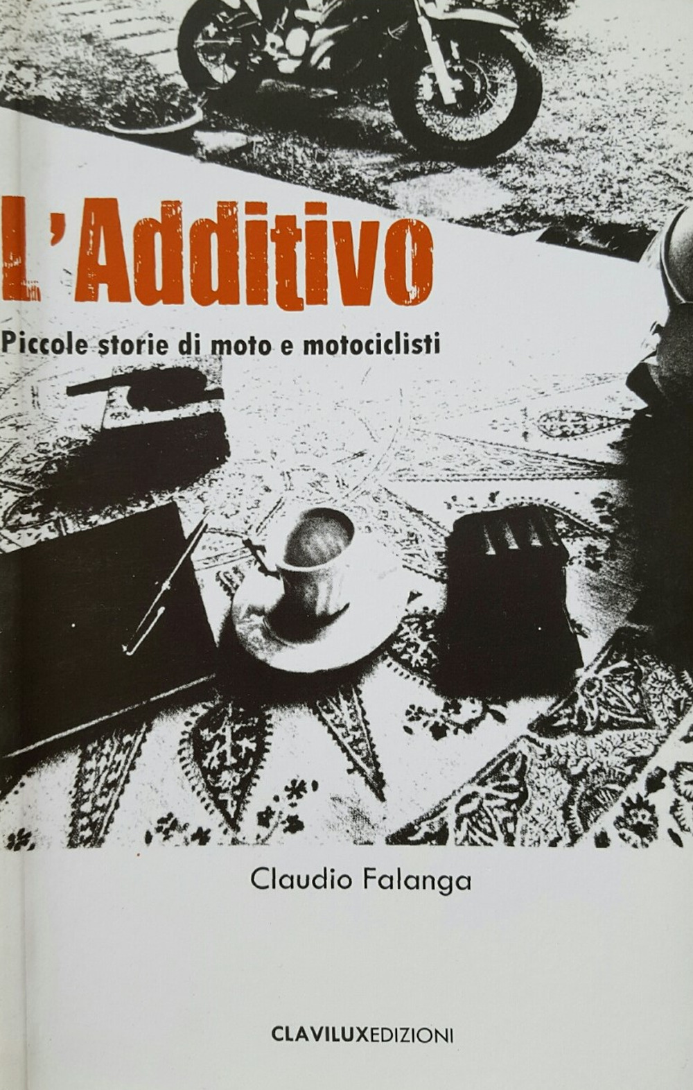 L'additivo. Piccole storie di moto e motociclisti