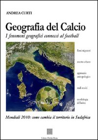 Geografia del calcio. I fenomeni geografici connessi al football