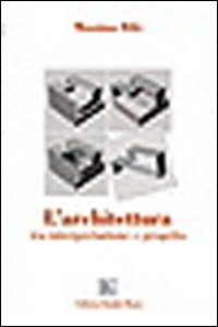 L'architettura tra interpretazione e progetto