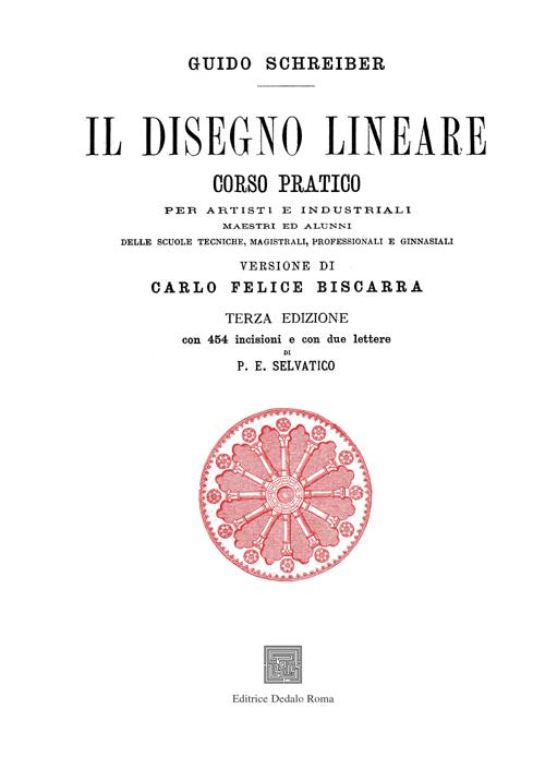 Il disegno lineare. Corso pratico per artisti e industriali (rist. anast. 1874)