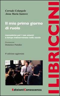 Il mio primo giorno di ruolo. Manualetto per i neo assunti a tempo indeterminato nella scuola