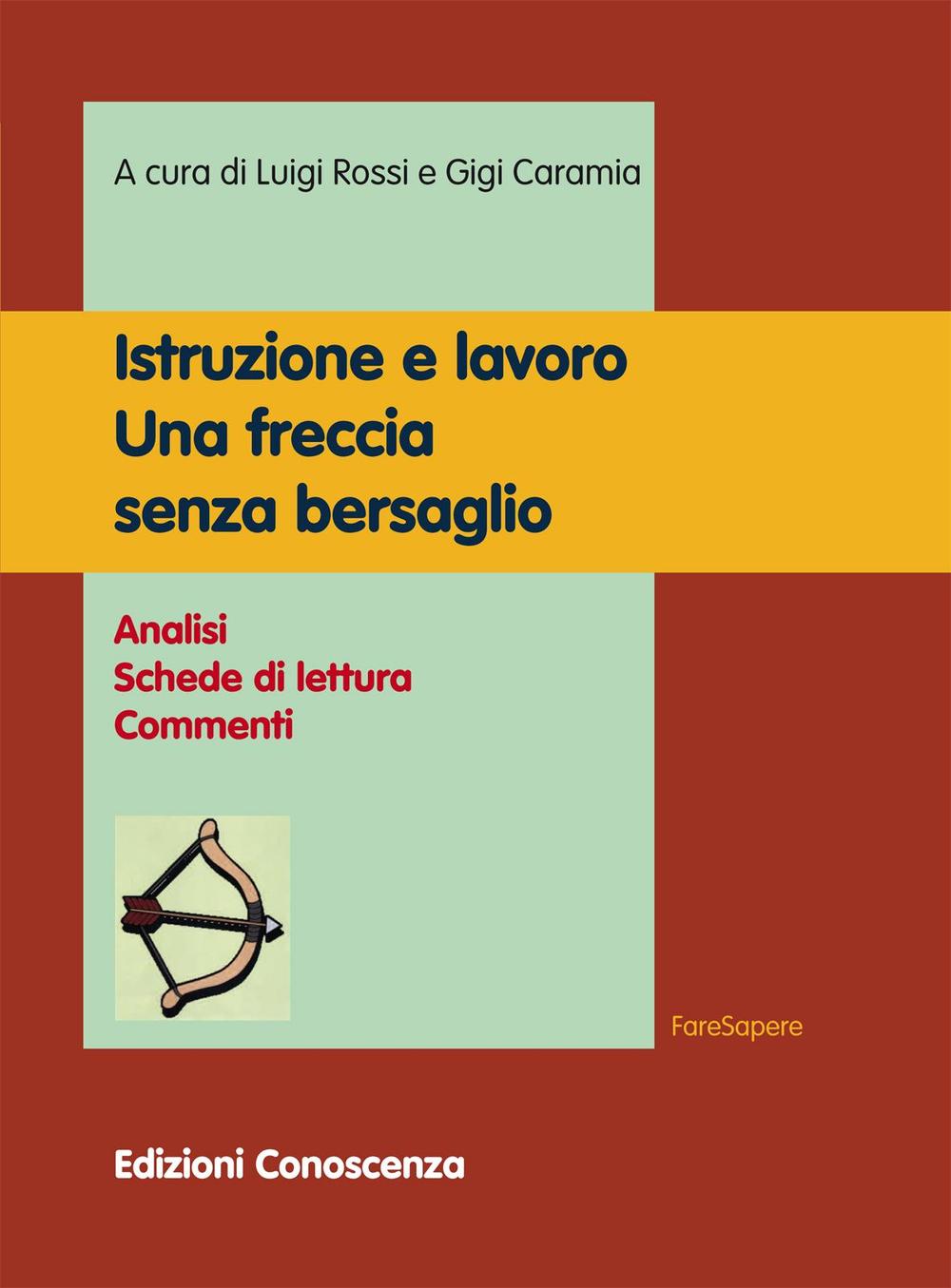 Istruzione e lavoro. Una freccia senza bersaglio. Analisi, schede di lettura, commenti