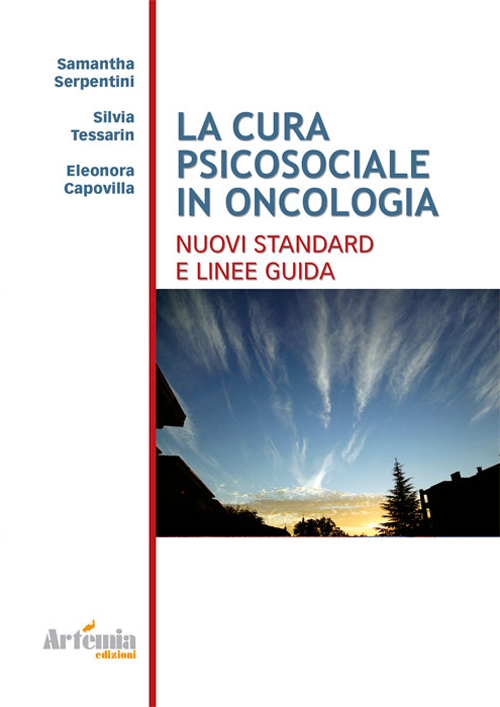 La cura psicosociale in oncologia. Nuovi standard e linee guide