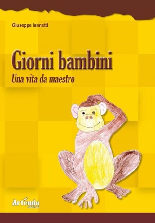 Giorni bambini. Una vita da maestro