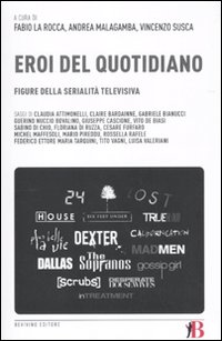 Gli eroi del quotidiano. Figure della serialità televisiva