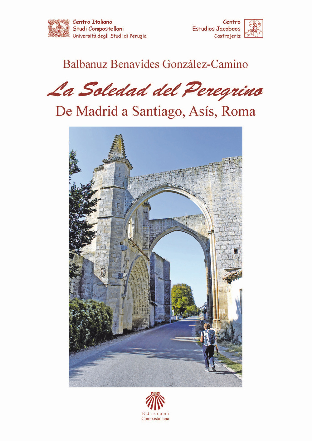 La soledad del peregrino. De Madrid a Santiago, Asís, Roma