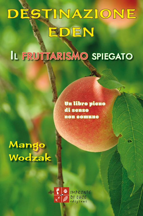 Destinazione Eden. Il fruttarismo spiegato
