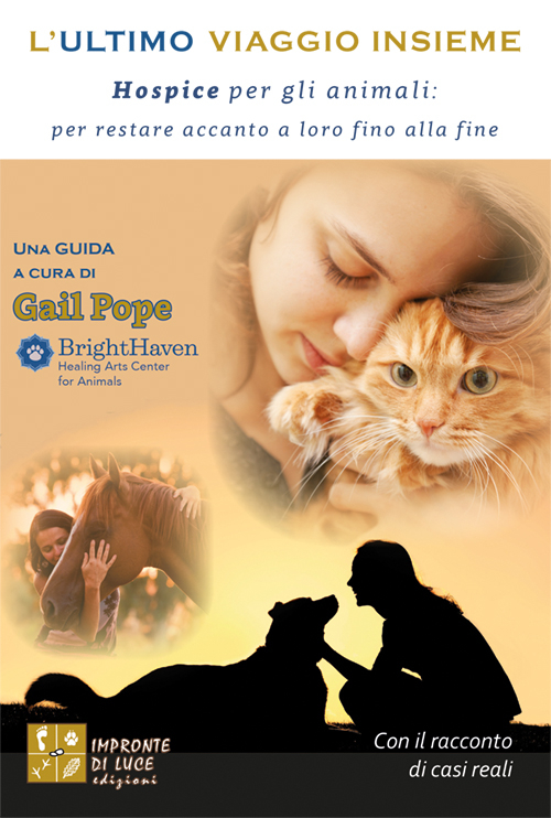 L'ultimo viaggio insieme. Hospice per gli animali: per restare accanto a loro fino alla fine