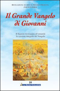 Il grande Vangelo di Giovanni. Il Signore riconsegna all'umanità la versione integrale del Vangelo. Vol. 10
