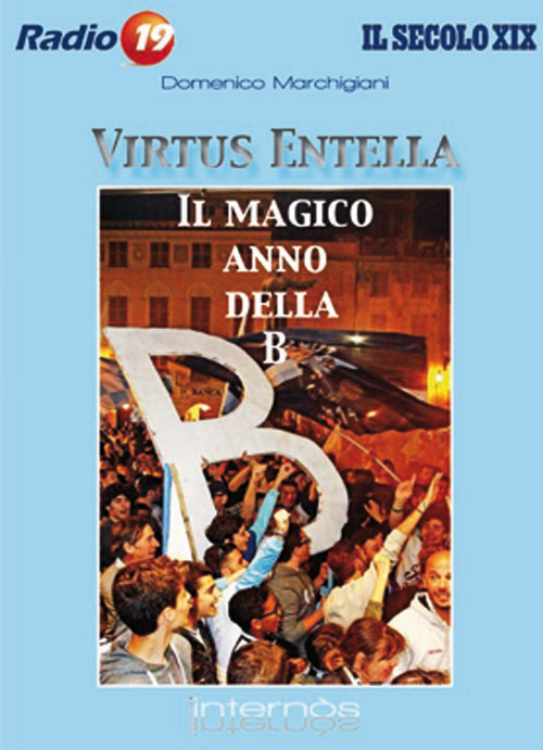 Virtus Entella. Il magico anno della B