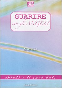 Guarire con gli angeli