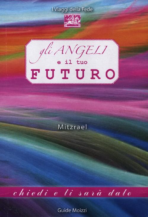 Gli angeli e il tuo futuro