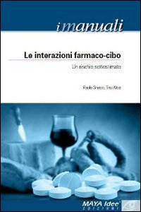 Le interazioni farmaco-cibo. Un rischio sottostimato