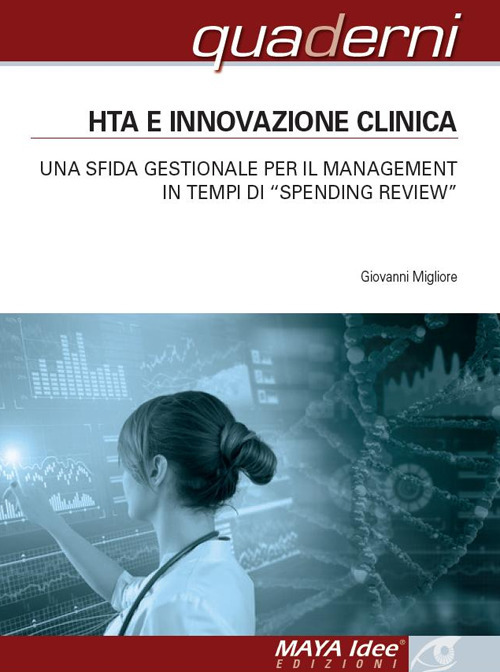 HTA e innovazione clinica. Una sfida gestionale per il management in tempi di «spending review»