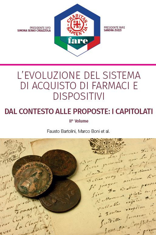 L'evoluzione del sistema di acquisto di farmaci e dispositivi. Dal contesto alle proposte: i capitolati. Vol. 2