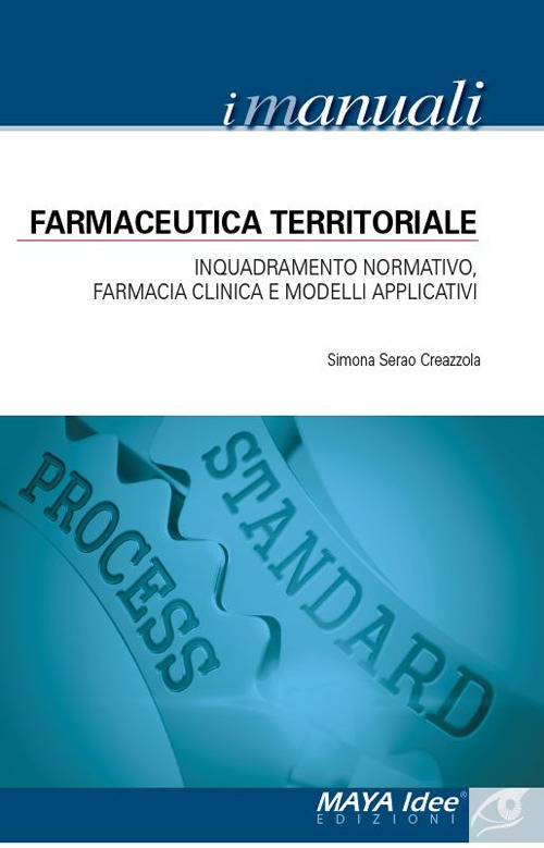 Farmaceutica territoriale. Inquadramento normativo, farmacia clinica e modelli applicativi
