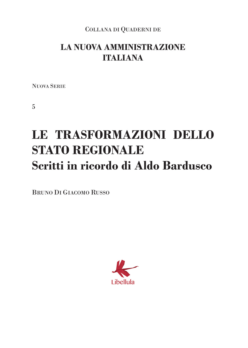 Le trasformazioni dello stato regionale. Scritti in ricordo di Aldo Bardusco