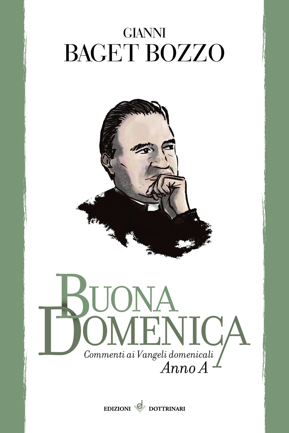 Buona domenica. Commenti ai Vangeli domenicali. Anno A