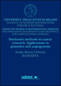 Stochastic methods in cancer research. Apllications to genomics and angiogenesis