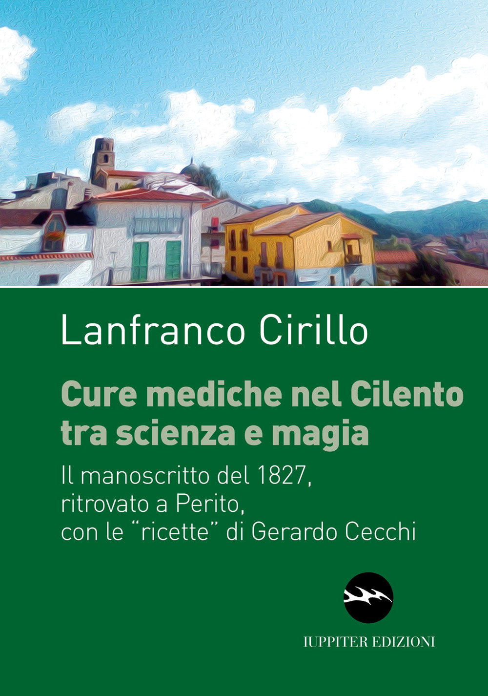 Cure mediche nel Cilento tra scienza e magia. Il manoscritto del 1827, ritrovato a Perito, con le «ricette» di Gerardo Cecchi