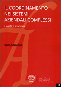 Il coordinamento nei sistemi aziendali complessi. Finalità e strumenti