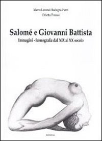 Salomè e Giovanni Battista. Immagini e iconografie dal XIX al XX secolo