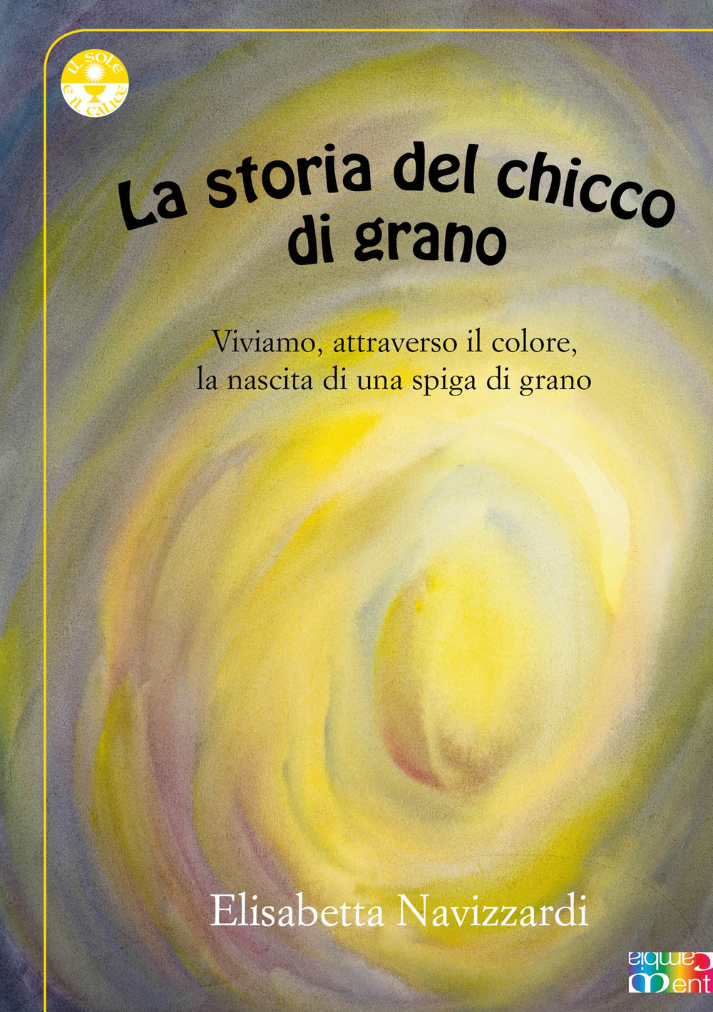 La storia del chicco di grano