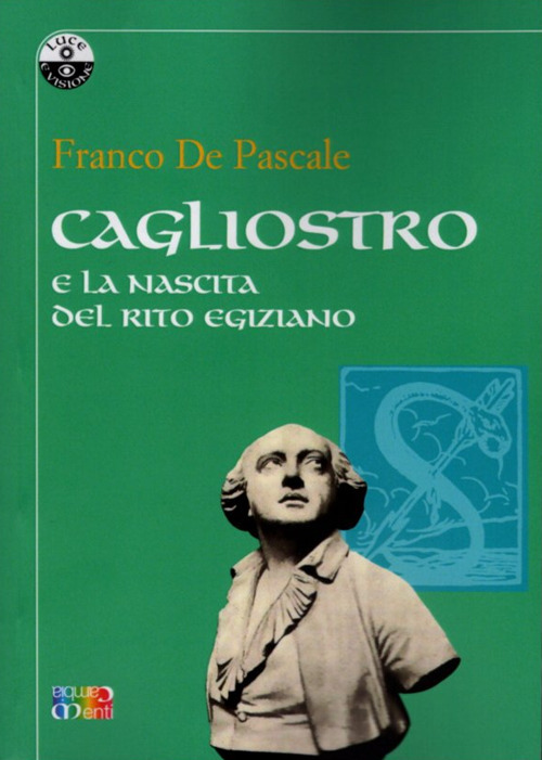 Cagliostro e la nascita del rito egiziano. Alcuni studi e saggi storico-critici