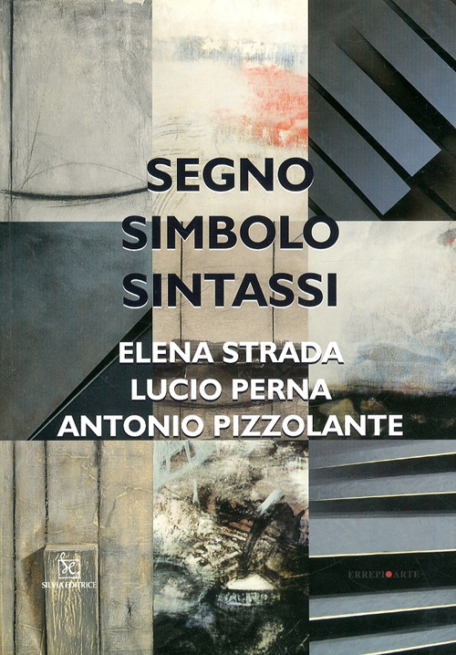 Segno, simbolo, sintassi. Elena Strada, Lucio Perna, Antonio Pizzolante