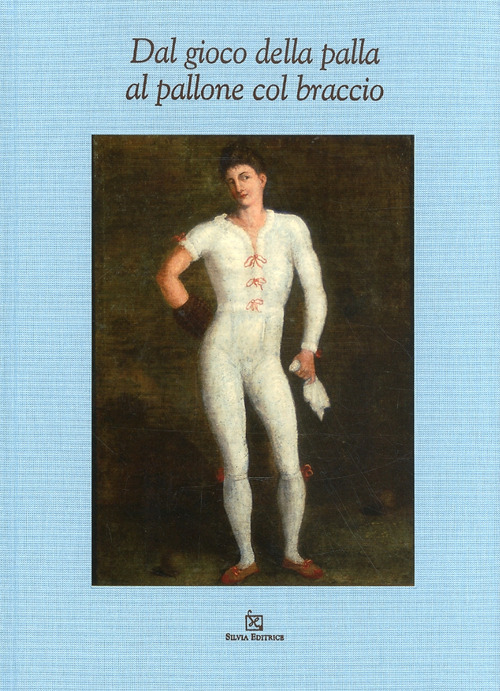 Dal gioco della palla al pallone col braccio