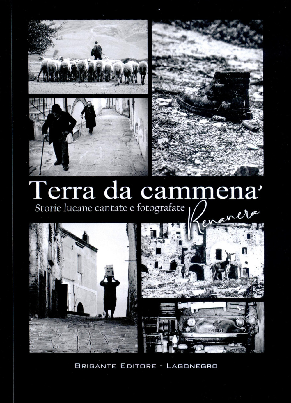 Terra da cammenà. Storie lucane cantate e fotografate