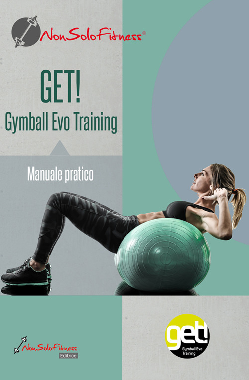 Get! Gymball evo training. Manuale pratico