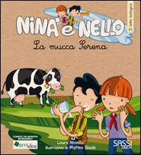 La mucca Serena. Il latte biologico. Nina e Nello