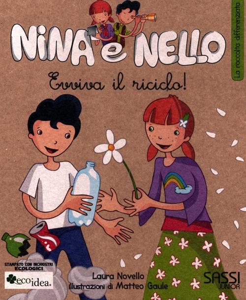 Evviva il riciclo! La raccolta differenziata. Nina e Nello