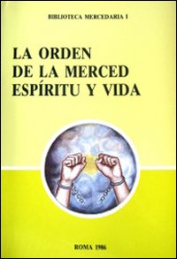 La Orden de la Merced: espíritu y vida
