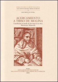 Acercamiento a Tirso de Molina. Contribución al estudio de dos temas en su obra: Matrimonio. Melancolía