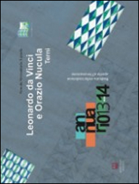 Leonardo da Vinci e Orazio Nucola. Annuario 2013-2014