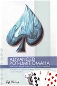 Advanced pot limit Omaha. Vol. 1: Small ball e gioco short-handed
