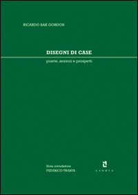 Disegni di case. Piante, sezioni e prospetti