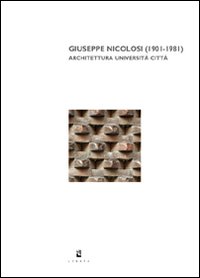 Giuseppe Nicolosi (1901-1981). Architettura università città