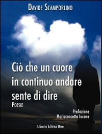 Ciò che un cuore in continuo andare sente di dire