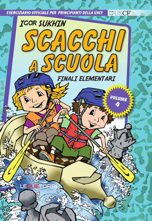 Scacchi a scuola. Vol. 4: Finali elementari